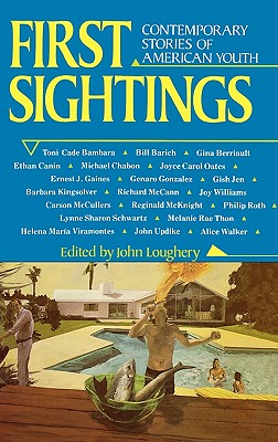 First Sightings: Contemporary Stories about American Youth - Loughery, John (Editor)