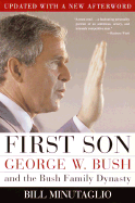 First Son: George W. Bush and the Bush Family Dynasty