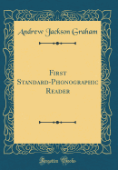 First Standard-Phonographic Reader (Classic Reprint)