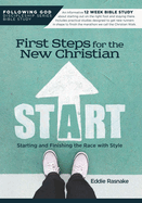 First Steps for the New Christian: Starting and Finishing the Race with Style