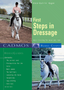 First Steps in Dressage: Basic Training for Horse and Rider