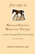 First Steps in Rational Emotive Behaviour Therapy: A Guide to Practising REBT in Peer Counselling