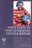 First Steps in Vesico-Vaginal Fistula Repair