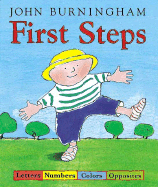 First Steps: Letters, Numbers, Colors, Opposites - 