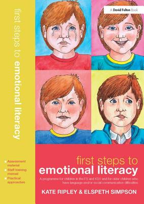 First Steps to Emotional Literacy: A Programme for Children in the FS & KS1 and for Older Children who have Language and/or Social Communication Difficulties - Ripley, Kate