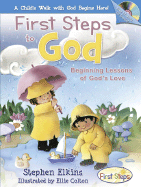 First Steps to God: Beginning Lessons of God's Love - Elkins, Stephen