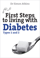 First Steps to living with Diabetes (Types 1 and 2)