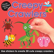 First Sticker Art: Creepy Crawlers: Use Stickers to Create 20 Cute Creepy Crawlers