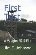First Test: A Vaughn Ncis File