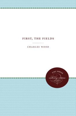 First, the Fields - Wood, Charles