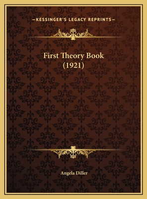 First Theory Book (1921) - Diller, Angela