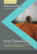 First Time Firing: A Practical Guide for Managers