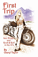 First Trip: Sex, Drugz, and Rock & Roll in the 70'z