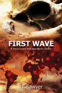 First Wave: A Travis Combs Post-Apocalyptic Thriller