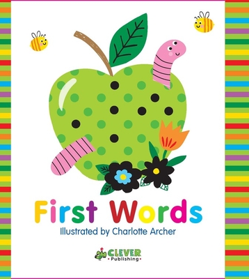 First Words - Ackland, Nick, and Archer, Charlotte, and Clever Publishing