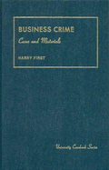 First's Business Crime, Cases and Materials (1990) - First, Harry