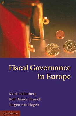 Fiscal Governance in Europe - Hallerberg, Mark, and Rainer Strauch, Rolf, and von Hagen, Jrgen