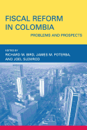 Fiscal Reform in Colombia: Problems and Prospects