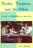Fischer, Kasparov, and the Others: The Best of Chessdon and Much More