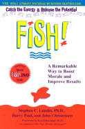 Fish!: A Remarkable Way to Boost Morale and Improve Results - Lundin, Stephen C, PhD, and Paul, Harry, and Christensen, John