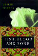 Fish Blood and Bone - Forbes, Leslie