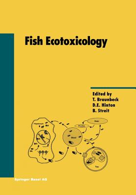 Fish Ecotoxicology - Braunbeck (Editor), and Streit (Editor), and Hinton (Editor)