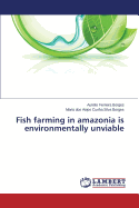 Fish Farming in Amazonia Is Environmentally Unviable