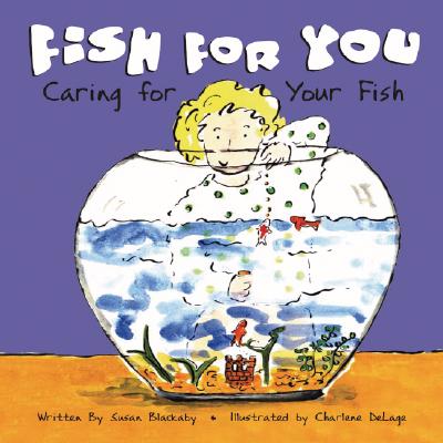 Fish for You: Caring for Your Fish - Blackaby, Susan