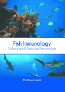 Fish Immunology: Cellular and Molecular Perspectives