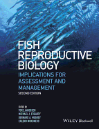 Fish Reproductive Biology: Implications for Assessment and Management