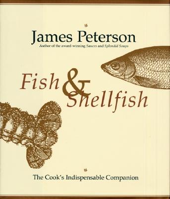 Fish & Shellfish: The Definitive Cook's Companion - Peterson, James