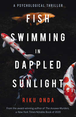 Fish Swimming in Dappled Sunlight - Onda, Riku, and Watts, Alison (Translated by)