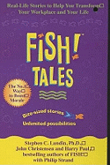 Fish Tales: Real Stories to Help Transform Your Workplace and Your Life
