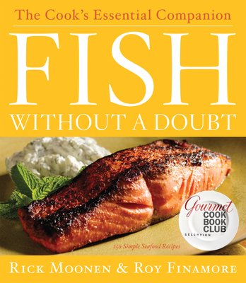 Fish Without a Doubt: The Cook's Essential Companion - Moonen, Rick, and Finamore, Roy