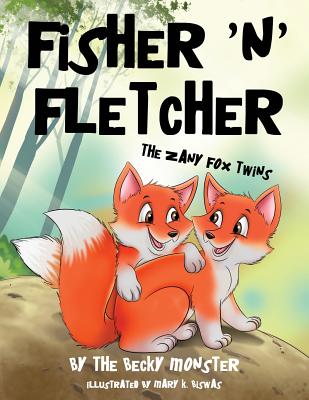 Fisher 'n' Fletcher: The Zany Fox Twins - Monster, The Becky