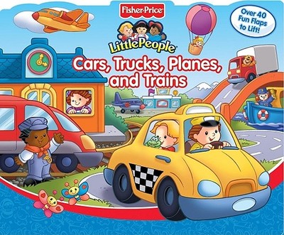 Fisher Price Cars, Trucks, Planes, and Trains Lift the Flap - Rindone, Nancy