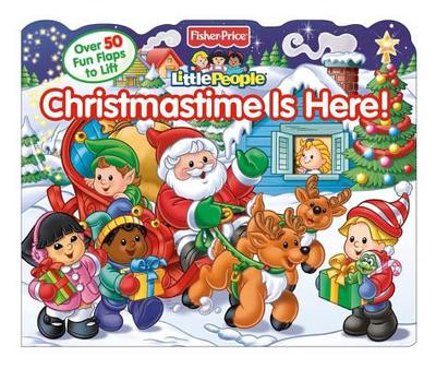 Fisher-Price Little People Christmastime Is Here! - Fisher-Price(tm), and Weiss, Ellen
