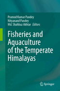 Fisheries and Aquaculture of the Temperate Himalayas