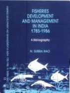 Fisheries Development and Management in India, 1785-1986: A Bibliography - Rao, N. Subba, and Subba Rao, N.