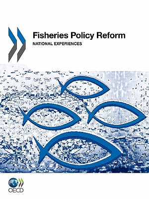 Fisheries Policy Reform National Experiences - Organization for Economic Cooperation and Development (Editor)