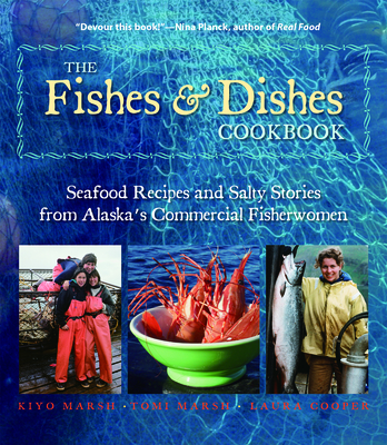 Fishes & Dishes Ckbk - Marsh, Kiyo, and Marsh, Tomi, and Cooper, Laura, Esq.