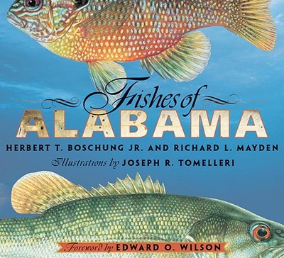 Fishes of Alabama - Boschung, Herbert T, and Wilson, Edward O (Foreword by)