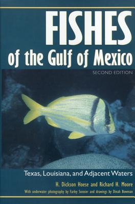 Fishes of the Gulf of Mexico: Texas, Louisiana, and Adjacent Waters, Second Edition Volume 22 - Hoese, H Dickson, and Moore, Richard H