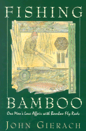 Fishing Bamboo - Gierach, John