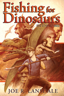 Fishing for Dinosaurs and Other Stories - Lansdale, Joe R