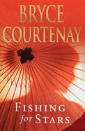 Fishing for Stars. Bryce Courtenay