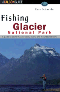 Fishing Glacier National Park - Schneider, Russ