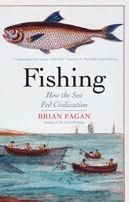 Fishing: How the Sea Fed Civilization - Fagan, Brian