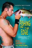 Fishing on the Edge - Iaconelli, Mike, and Kamenetzky, Brian, and Kamenetzky, Andrew