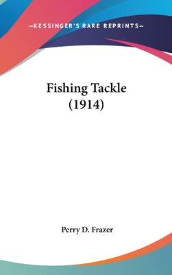 Fishing Tackle (1914) - Frazer, Perry D